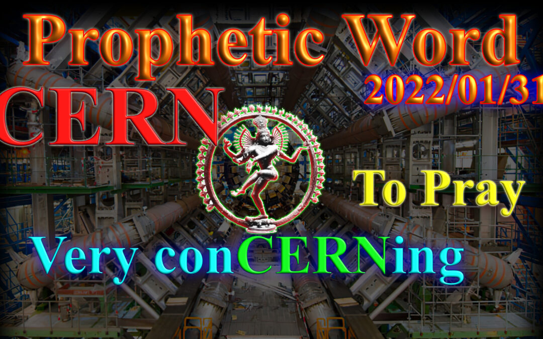 Word 2022-01-31 CERN – very conCERNing to pray