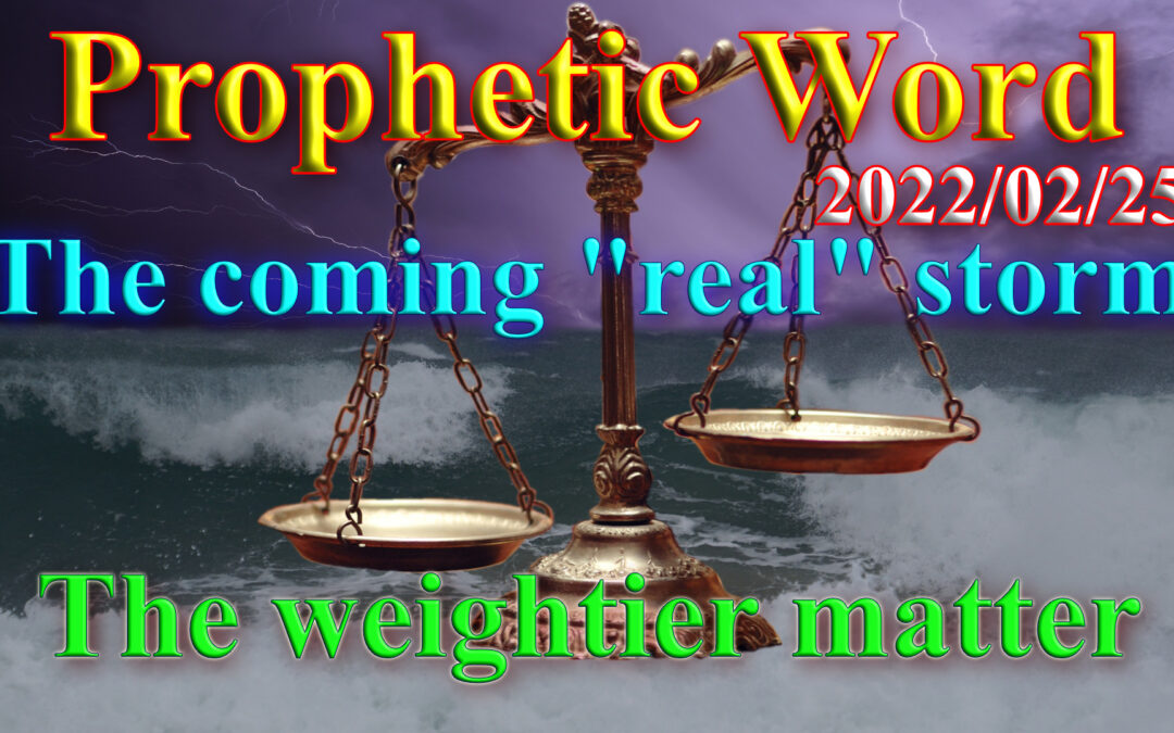 Word 2022-02-25 weightier matter and the storm