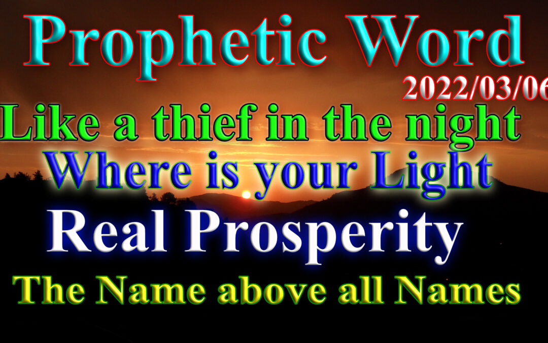 Word 2022-03-06 Thief at night, Light, prosperity