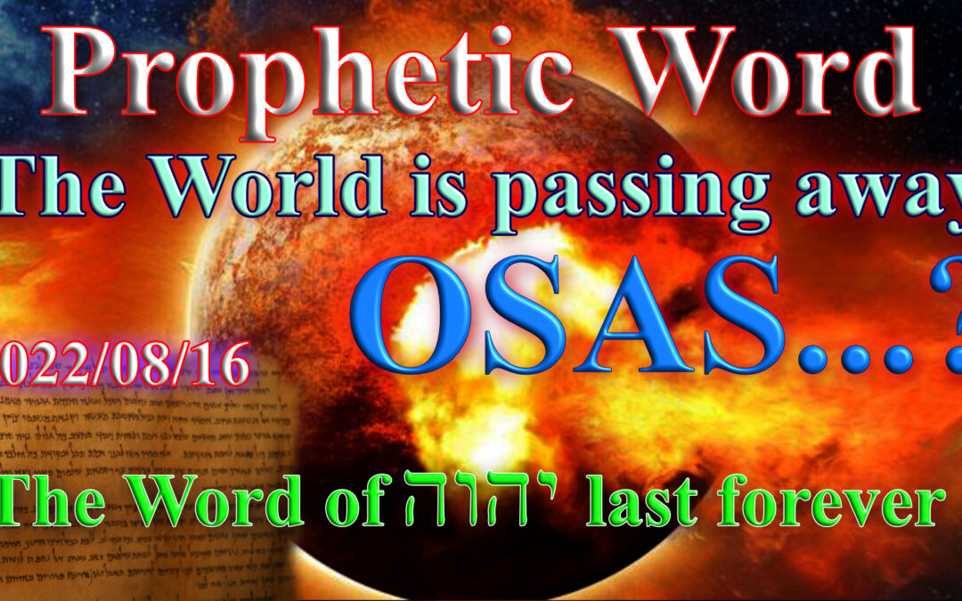 Word 2022-08-16 The Earth is passing away / OSAS…?