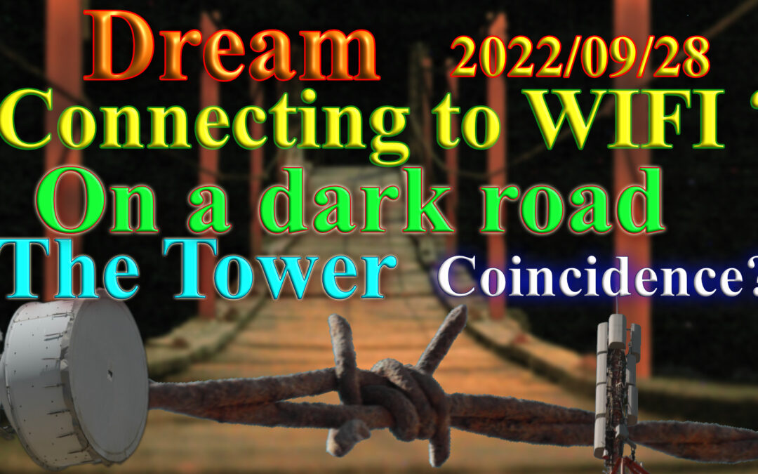 Dream 2022-09-28 Along a dark unknown road and WIFI