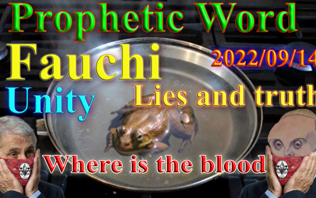 Word 2022-09-14 Fauchi, lies, truth and blood