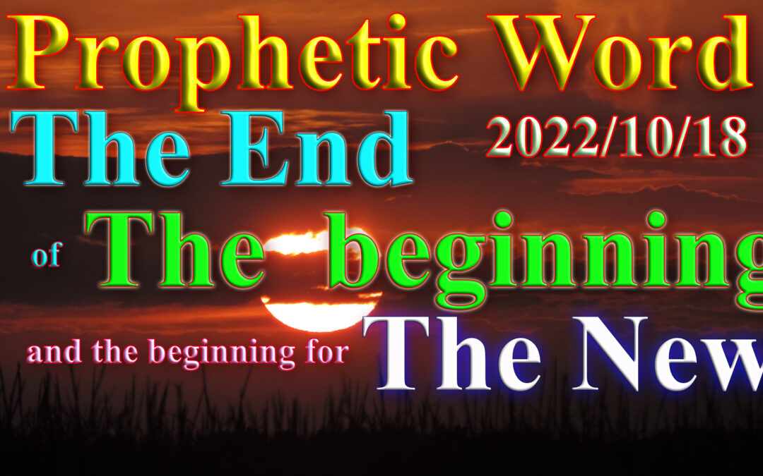 Word 2022-10-18 The end, The beginning, The new