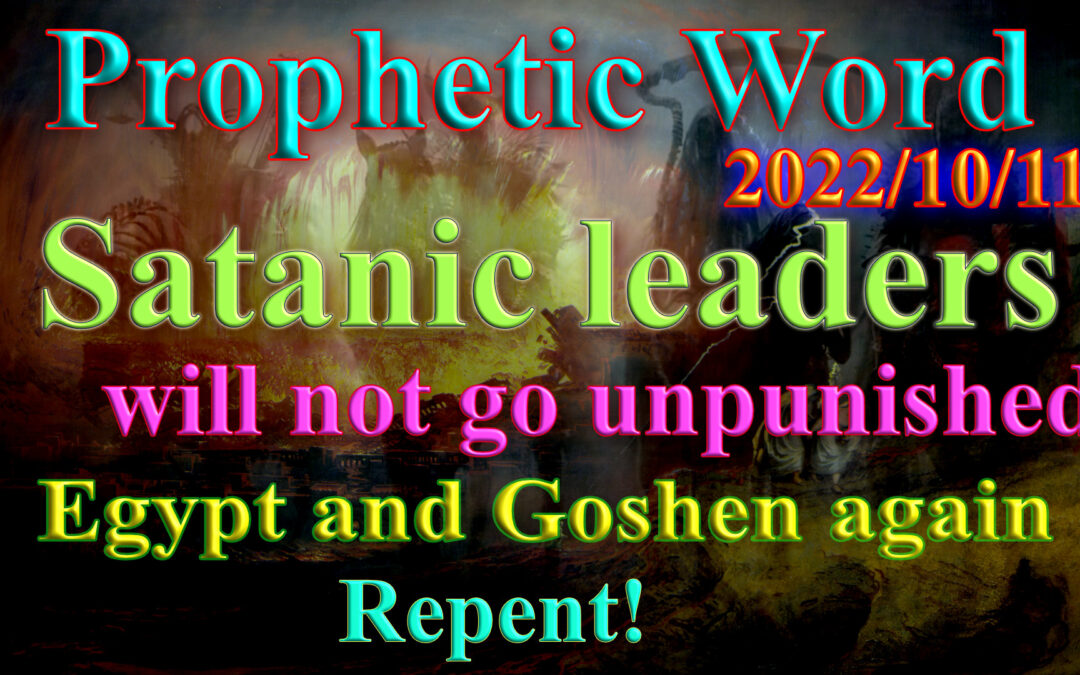 Word 2022-10-11 Satanic leaders will not go free