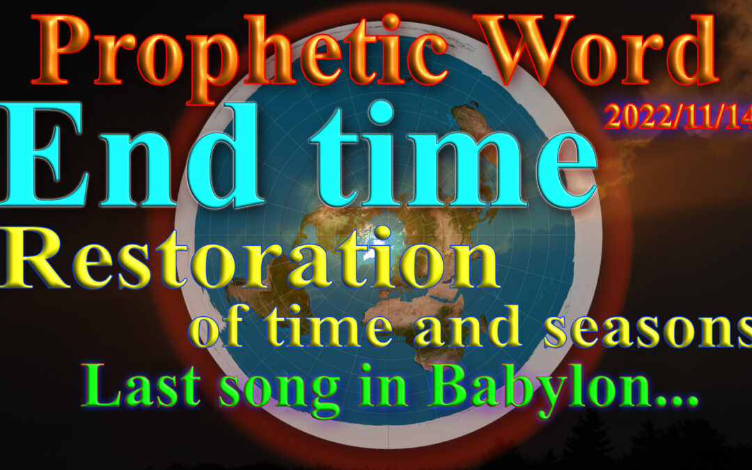 Word 2022-11-14 End time, Changing of times