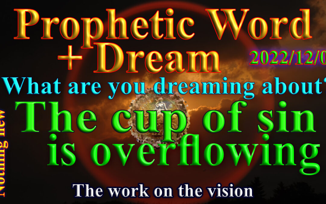 Word and Dream 2022-12-01b the Cup of sin, nothing new
