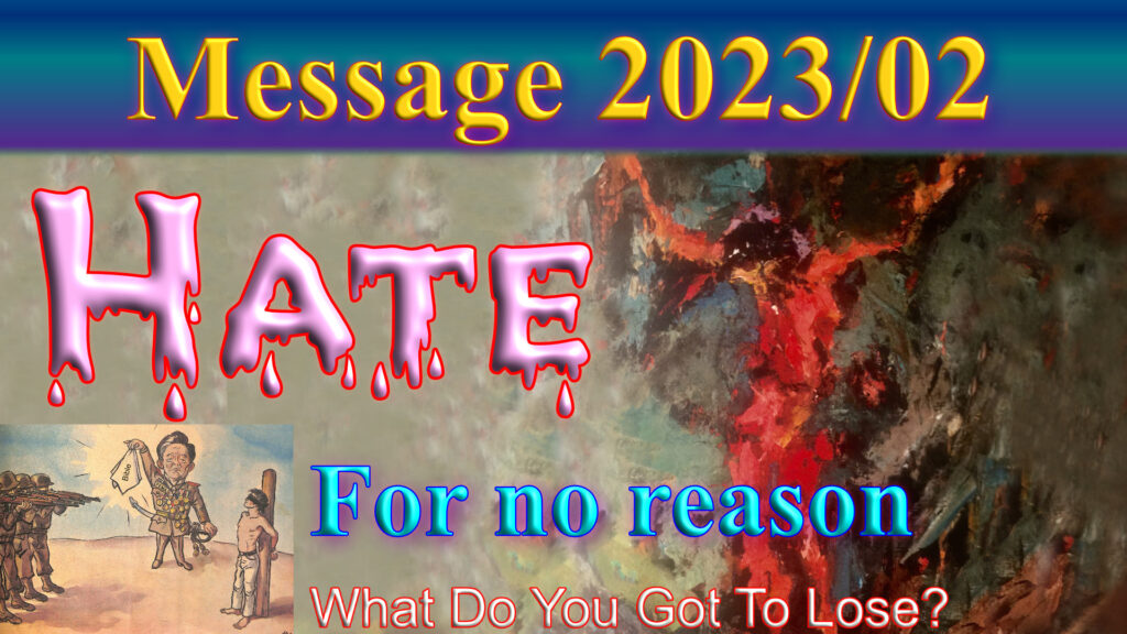 Message 2023-02 They hate Yeshua for no reason