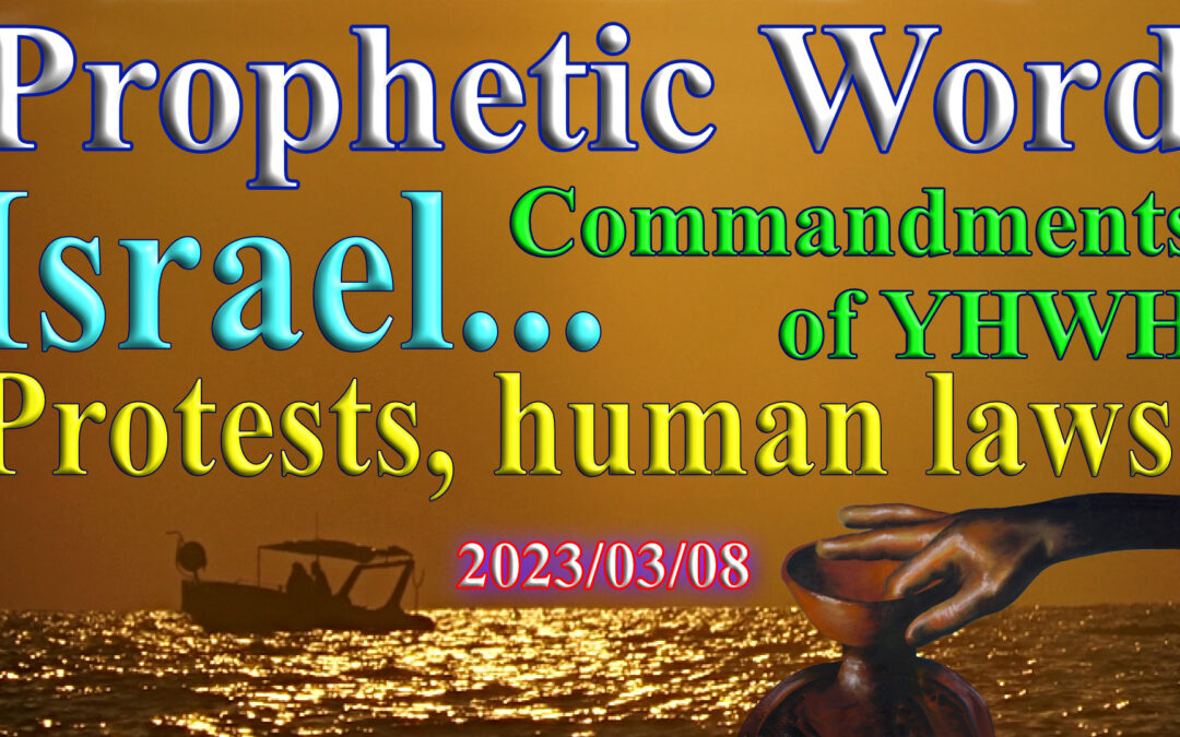 Word 2023-03-08 Israel, Commandments, protests, Laws
