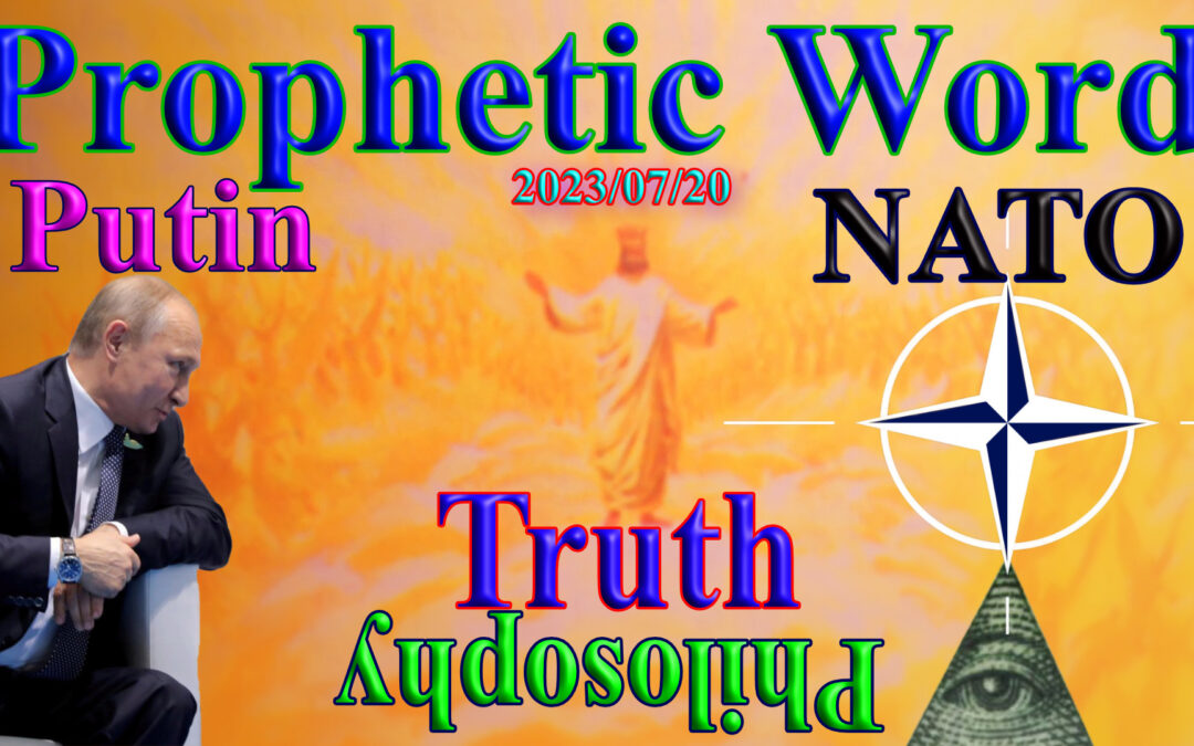 Word 2023-07-20 Philosophy, Putin, NATO and Truth