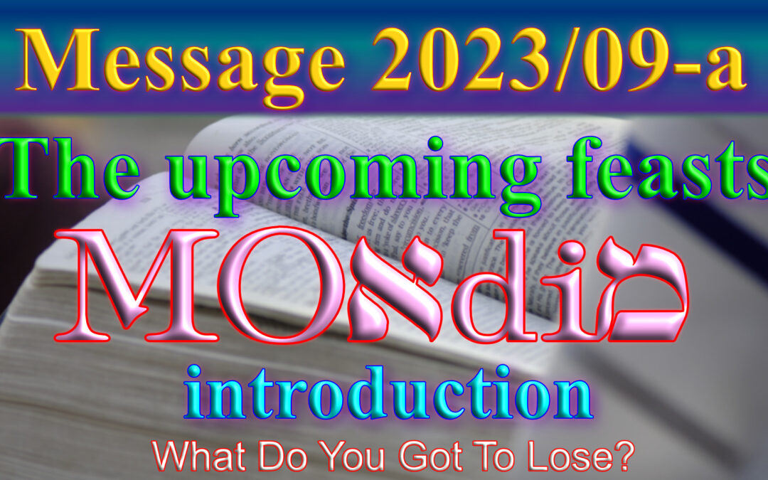 Message 2023/09a The upcoming Moadim, Intro
