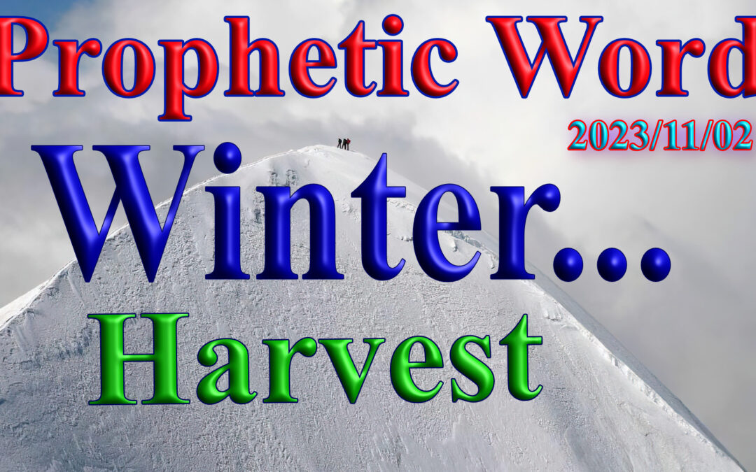 Word/ Poetry 2023-11-02 Winter and Harvest