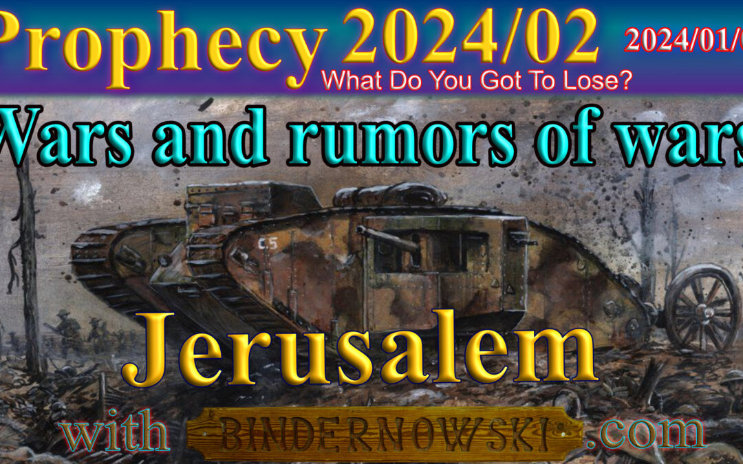 Word 2024/01/08 Wars and Rumors of wars // Oh Jerusalem