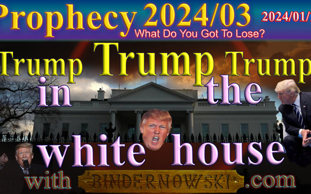 Word 2024/01/15 Trump, Trump, Trump… in the white house