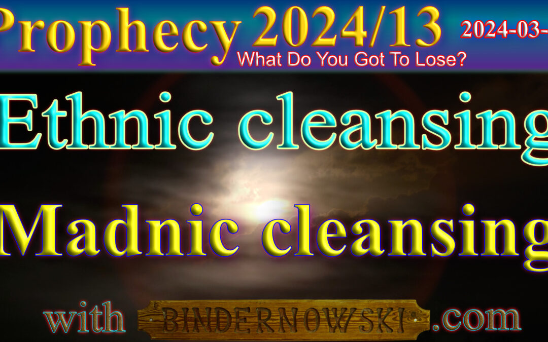 Word 2024/03/26 Ethnic and madnic cleansing