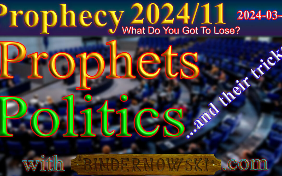 Word/ Poetry 2024/03/13 Prophets, Politics and their tricks