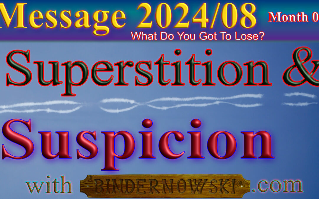 Message 2024/08 Superstition and Suspicion
