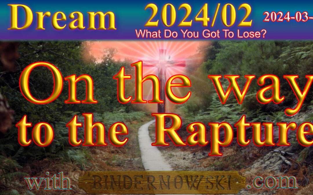 Dream 2024/03/28 On the way to the Rapture, preparation and expectation