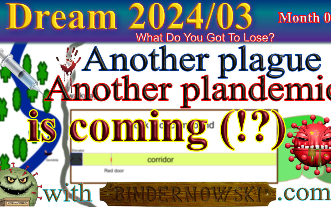 Dream 2024/05/07 Another plague/ plandemic coming (!?)