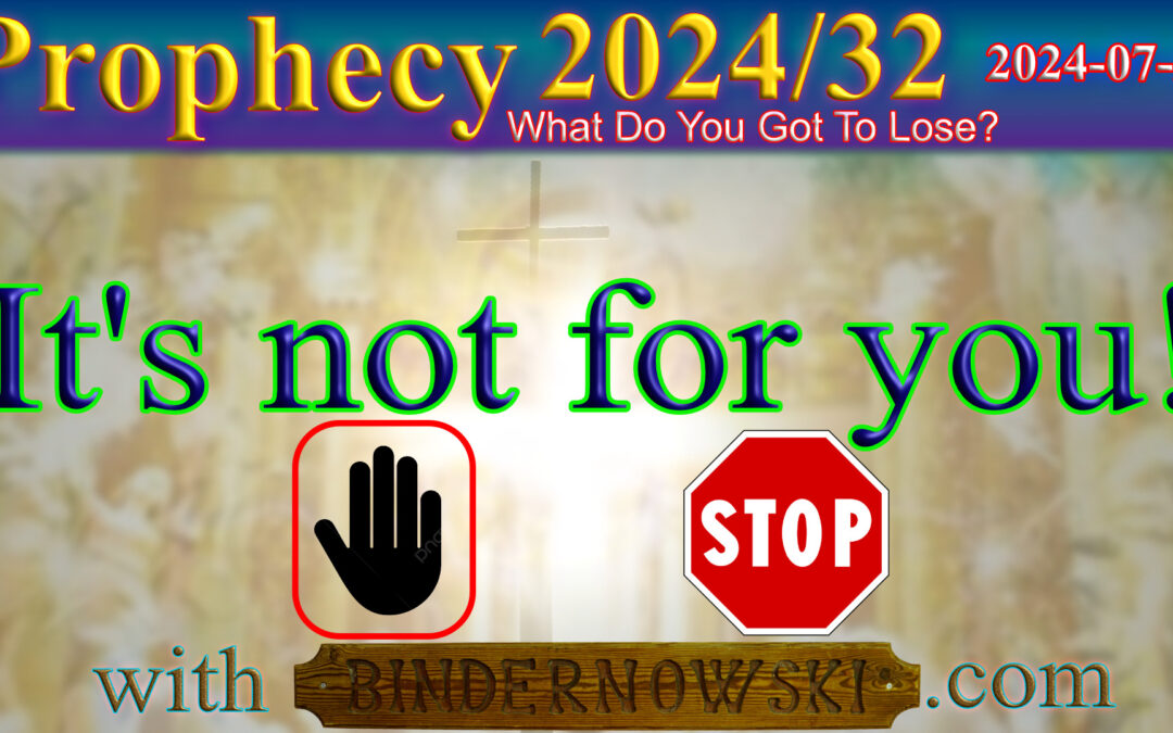 Word 2024/07/29 It’s not for you