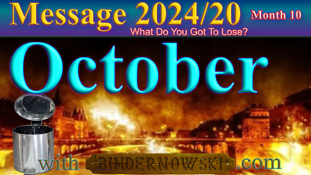 Message 2024-20 (Month 10) Oktober... completion of corruption