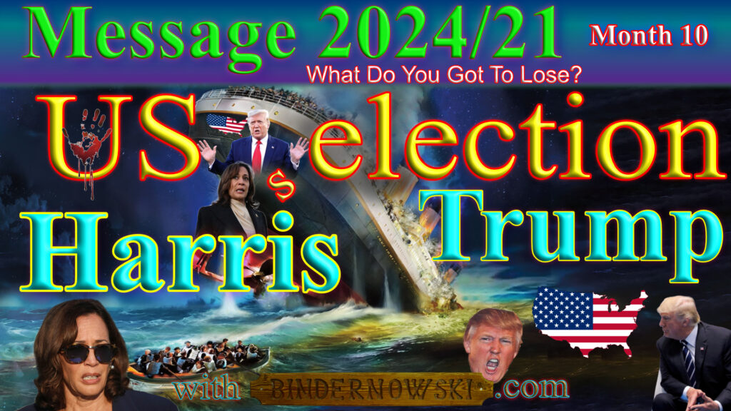 Message 2024-21 (Month 10) US Elections Harris-Trump