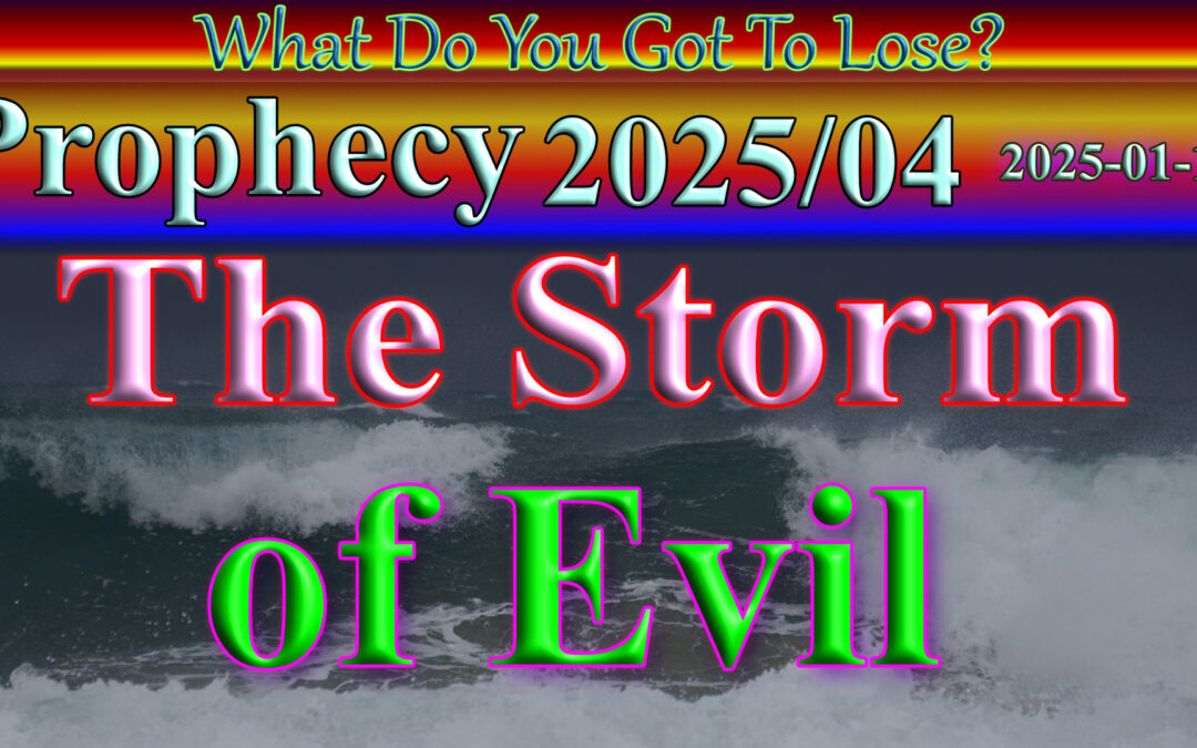 Word 2025/01/13 The Storm of Evil