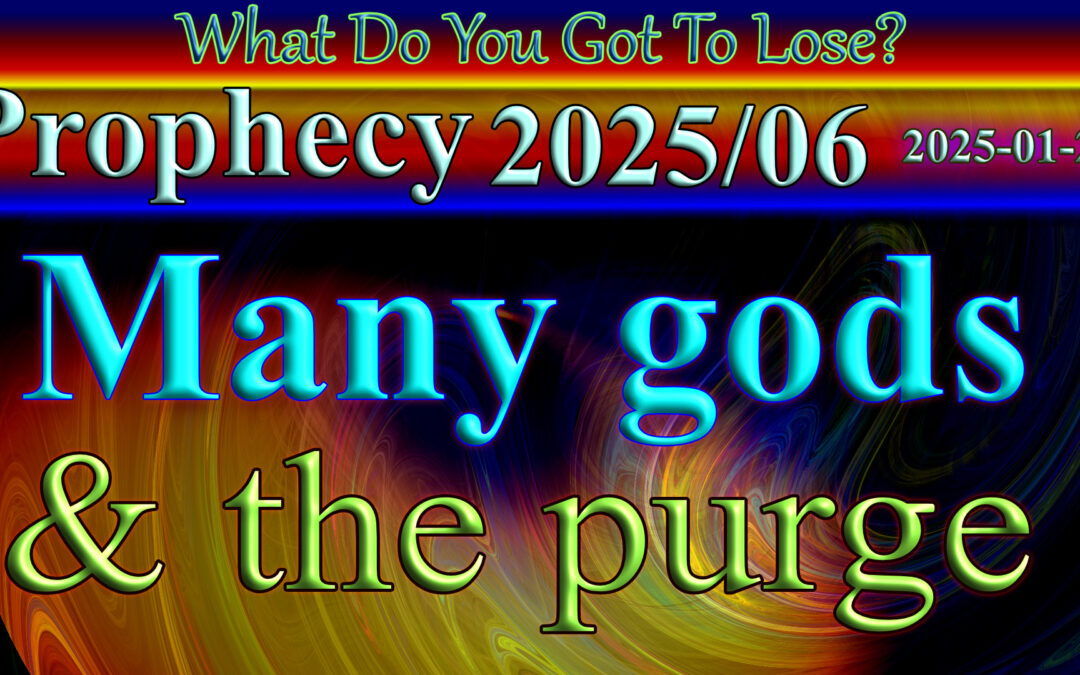 Word 2025/01/24  Many gods and the purge