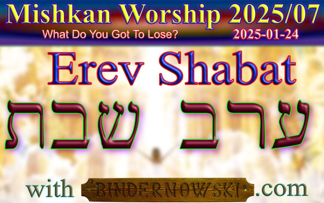 Erev Shabat Worship 07, 2025-01-24)