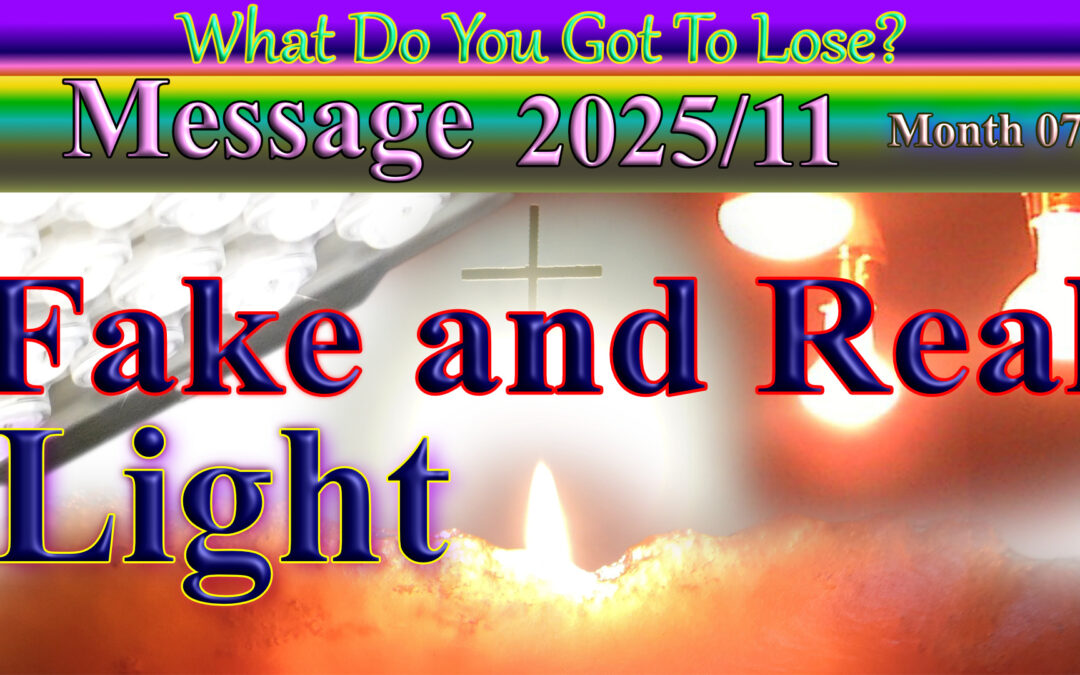 Message 2025/11 Fake and real light