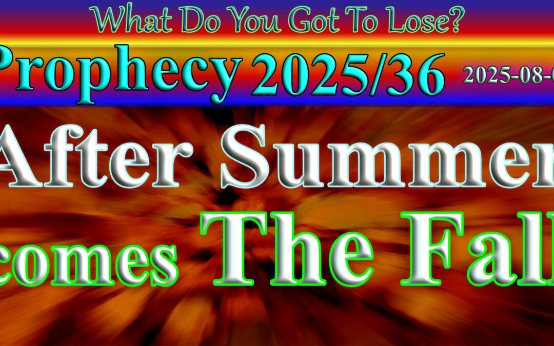 Word 2025/08/05 After Summer comes THE Fall