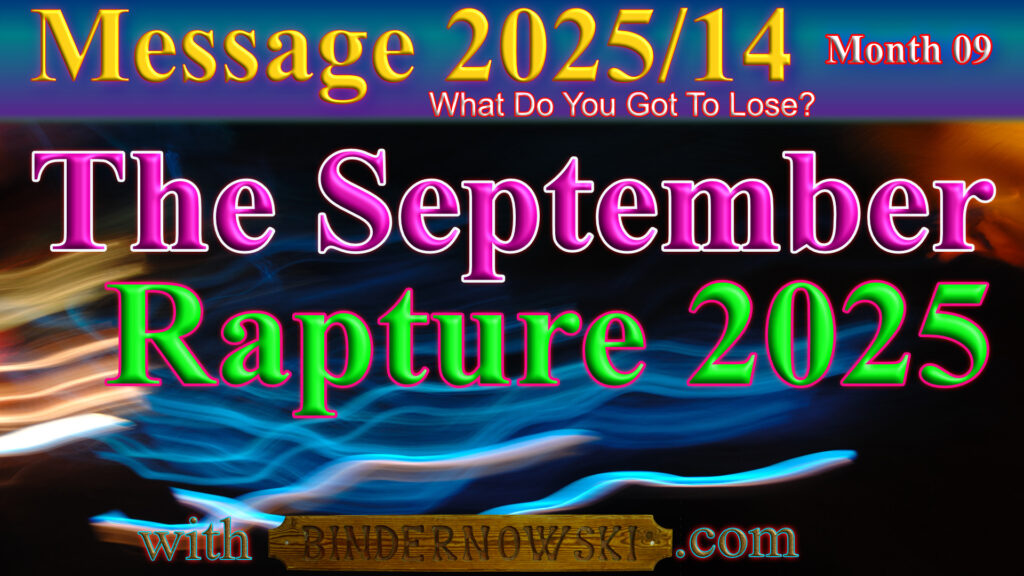 Message 2025-14 The Rapture 2025