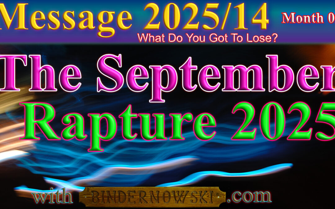 Message 2025/14 The Rapture September 2025