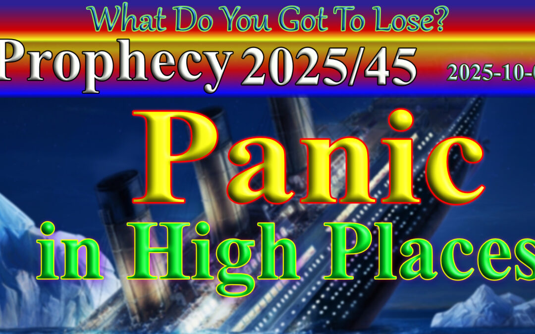 Prophetic Word 2025/10/01 Panic in high places