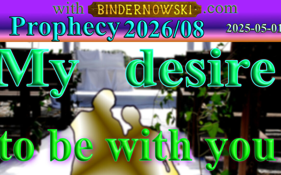 Word 2026/05/01 My desire to be with you