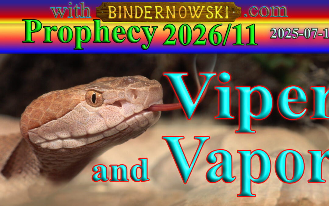 Word 2026/07/11 The Viper and the Vapor
