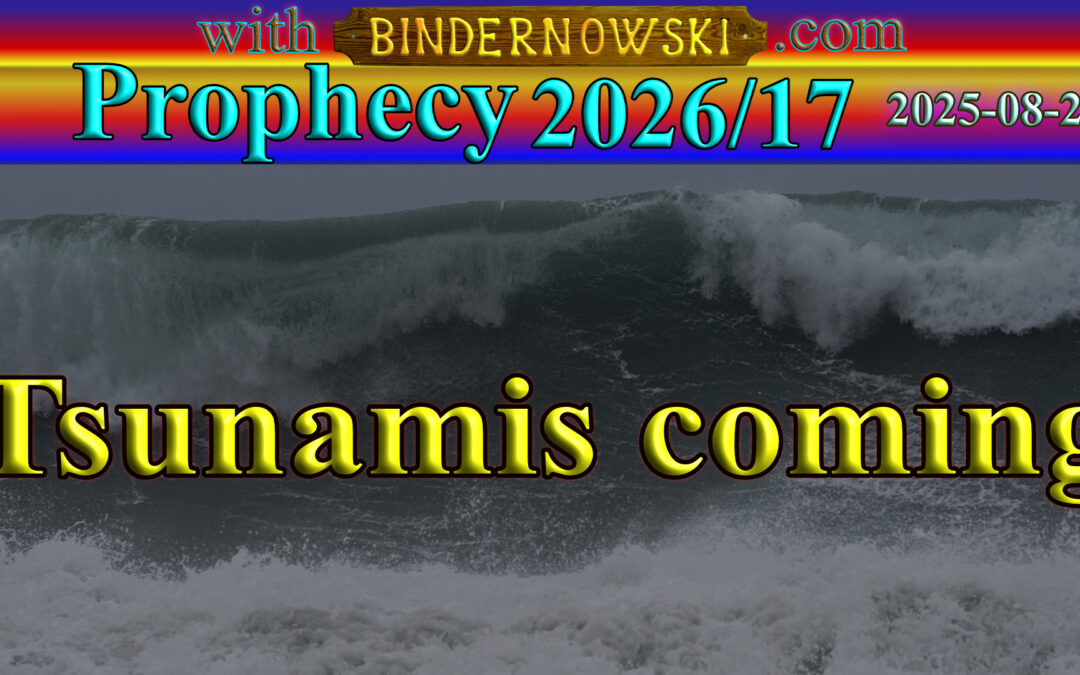 Prophetic Word 2026/08/29 Tsunamis are coming